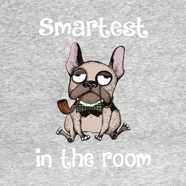 Smartest Dog in the Room Funny Design by allovervintage